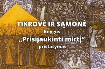 Tikrovė ir sąmonė. Knygos „Prisijauktinti mirtį” pristatymas