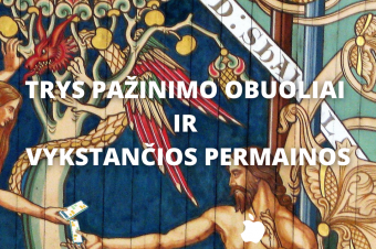 Trys pažinimo obuoliai ir vykstančios permainos