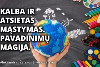 Kalba ir atsietas mąstymas. Pavadinimų magija.